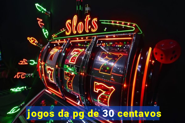 jogos da pg de 30 centavos